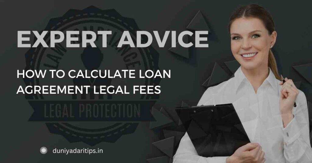 How to Calculate Loan Agreement Legal Fees?  