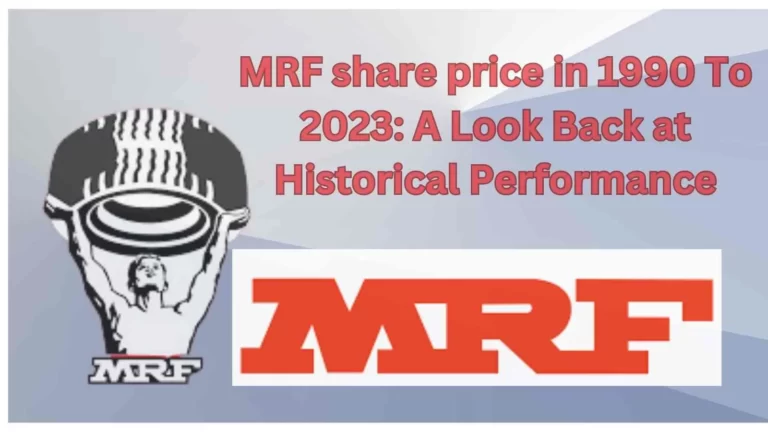 MRF share price in 1990 To 2023: A Look Back at Historical Performance